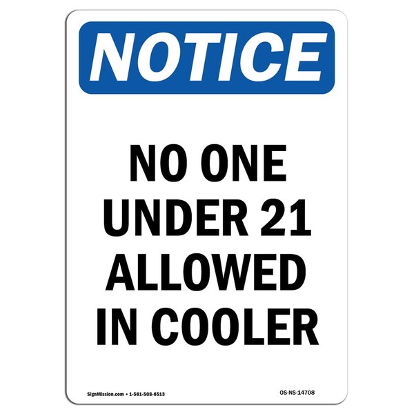 Safety Sign, OSHA Notice, 18" Height, No One Under 21 Allowed In Cooler Sign, Portrait